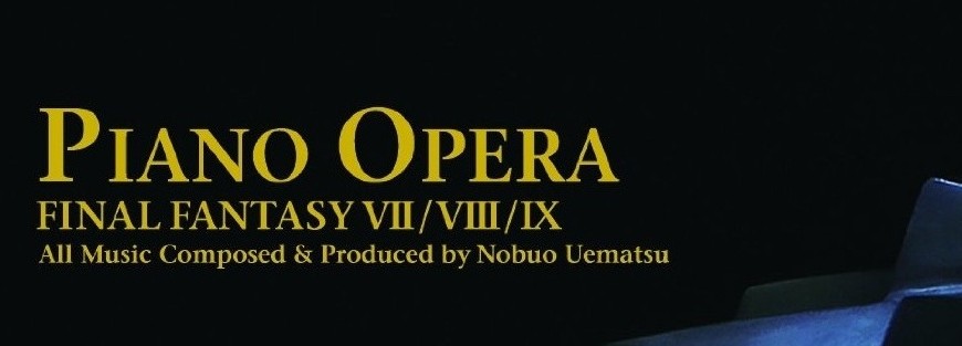 Final Fantasy VII / VIII / IX Piano Opera le 24 avril